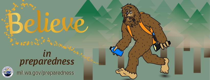 Cartoon bigfoot strolls through a forest. Believe in preparedness, it says. mil.wa.gov/prpearedness